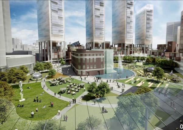 An artists impression of a plan put forward by self-sustaining destination.
private company One Leeds for the South Bank. +PICTURE: ONE LEEDS PLC